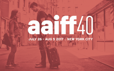 Asian American International Film Festival 40 NYC – July 26 – Aug 5, 2017